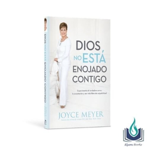 DIOS NO ESTÁ ENOJADO CONTIGO Elyon Books