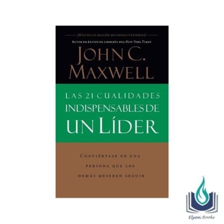 21 Cualidades indispensables de un líder John Maxwell