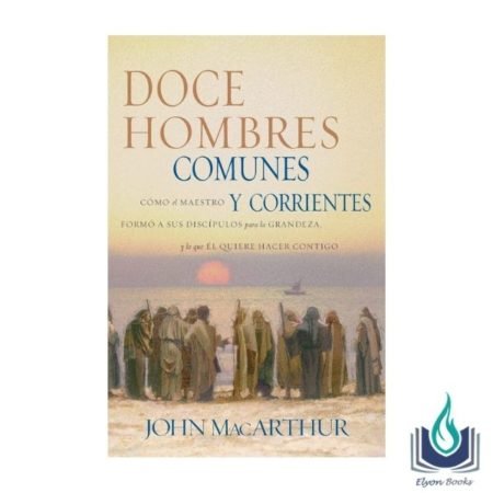 Libro de John Macarthur Doce hombres comunes y corrientes