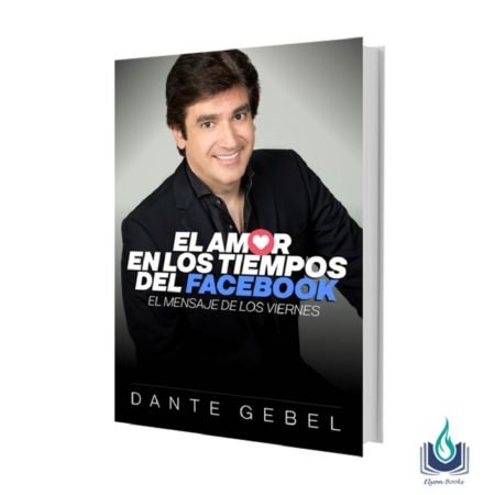 Libro Amor en los Tiempos de Facebook Dante Gebel